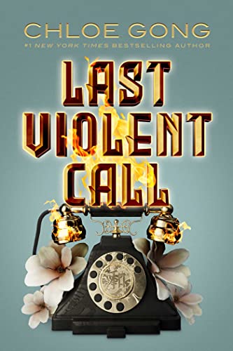 Cover of Last Violent Call by Chloe Gong