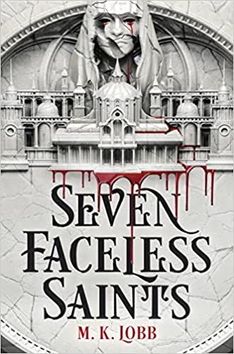 Cover of Seven Faceless Saints by M.K. Lobb