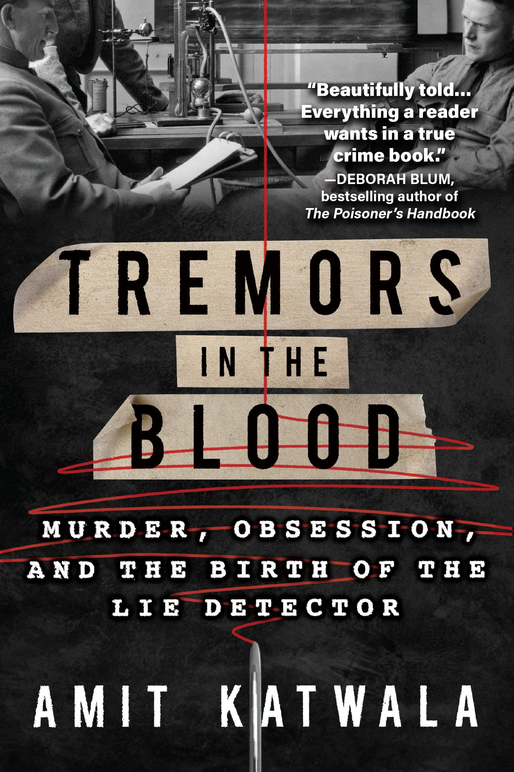 a graphic of the cover of Tremors in the Blood: Murder, Obsession, and the Birth of the Lie Detector by Amit Katwala