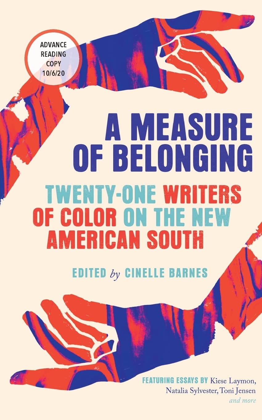 a graphic of the cover of A Measure of Belonging: Twenty-One Writers of Color on the New American South edited by Cinelle Barnes