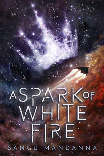 Cover of A Spark of White Fire by Sangu Mandanna