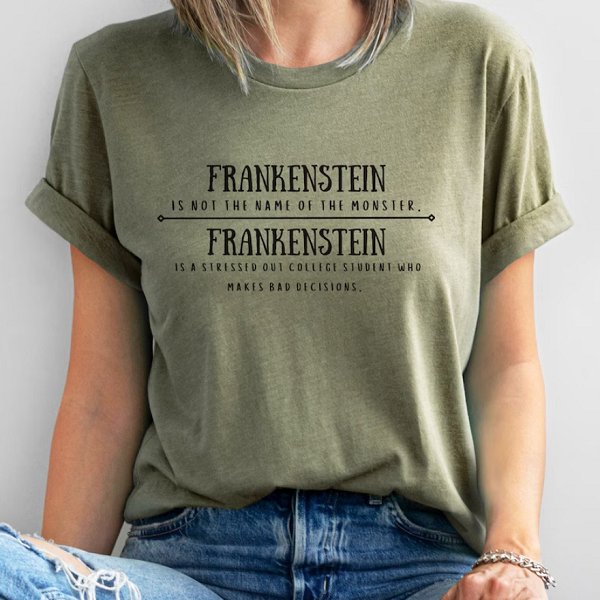 frankenstein is not the monster tshirt by theumlauteddenver
