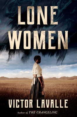 Lone Women Book cover of Lone Women by Victor LaValle; illustration of a Black woman standing in a field with a trunk by her feet