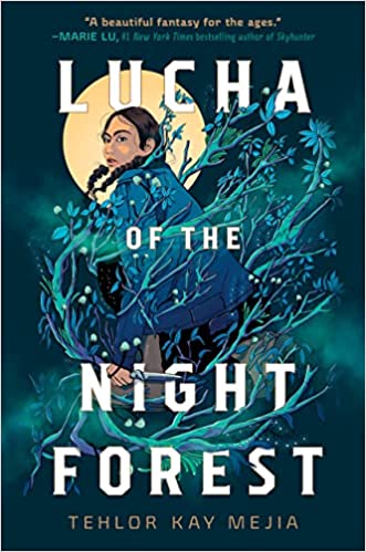 Cover of Lucha of the Night Forest by Tehlor Kay Mejia