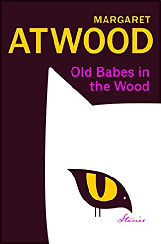 Cover of Old Babes in the Wood by Margaret Atwood