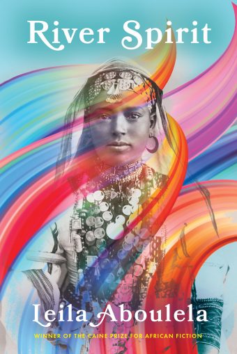 cover of River Spirit by Leila Aboulela; photo of woman surrounded by rainbow swirls