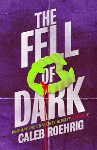cover of the fell of dark by caleb roehrig