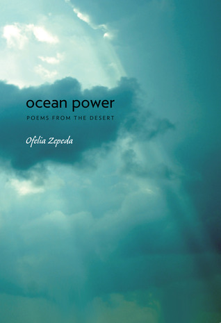 cover of Ocean Power: Poems from the Desert by Ofelia Zepeda