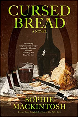 cover of Cursed Bread by Sophie Mackintosh; painting of a table with bread and wine