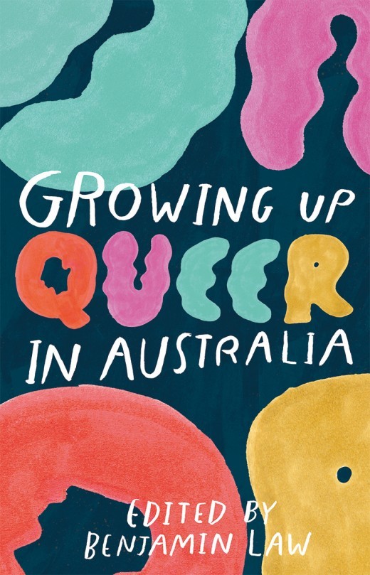 a graphic of the cover of Growing Up Queer in Australia edited by Benjamin Law