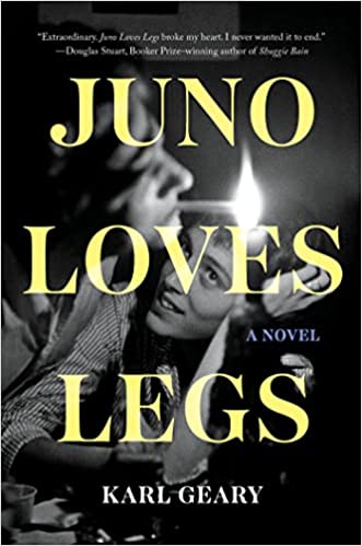 cover of Juno Loves Legs by Karl Geary; b&w photo of a young man and woman smoking cigarettes
