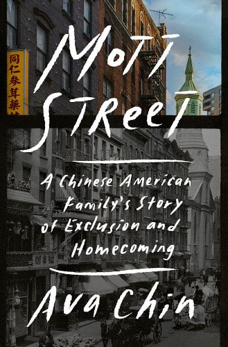 a graphic of the cover of Mott Street: A Chinese American Family's Story of Exclusion and Homecoming by Ava Chin 