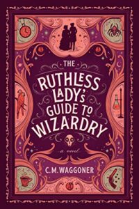 cover of The Ruthless Lady's Guide to Wizardry