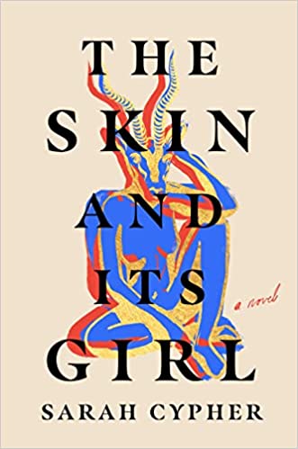 cover if The Skin and Its Girl by Sarah Cypher; illustration of a person with a blue body and an antelope's head