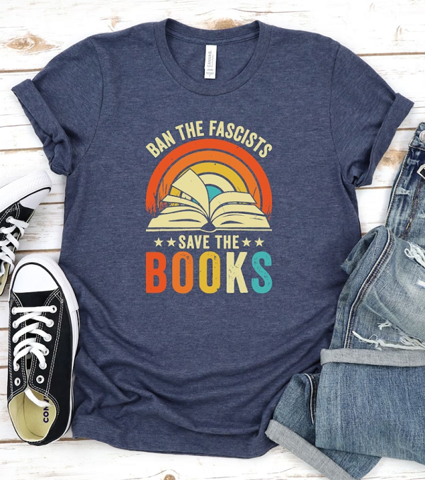 ban the fascists save the books t-shirt by rosebloomclothing