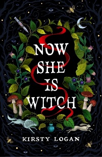 cover of now she is a witch by kirsty logan