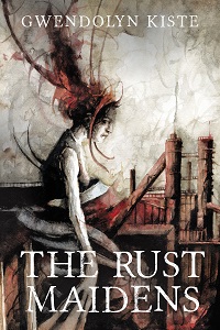 cover of the rust maidens by gwendolyn kiste