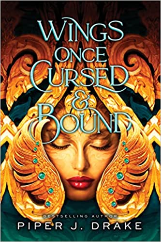 Cover of Wings Once Cursed and Bound by Piper J. Drake