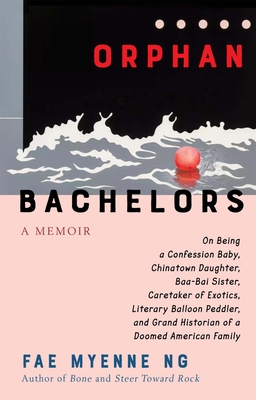 cover of Orphan Bachelors by Fae Myenne Ng