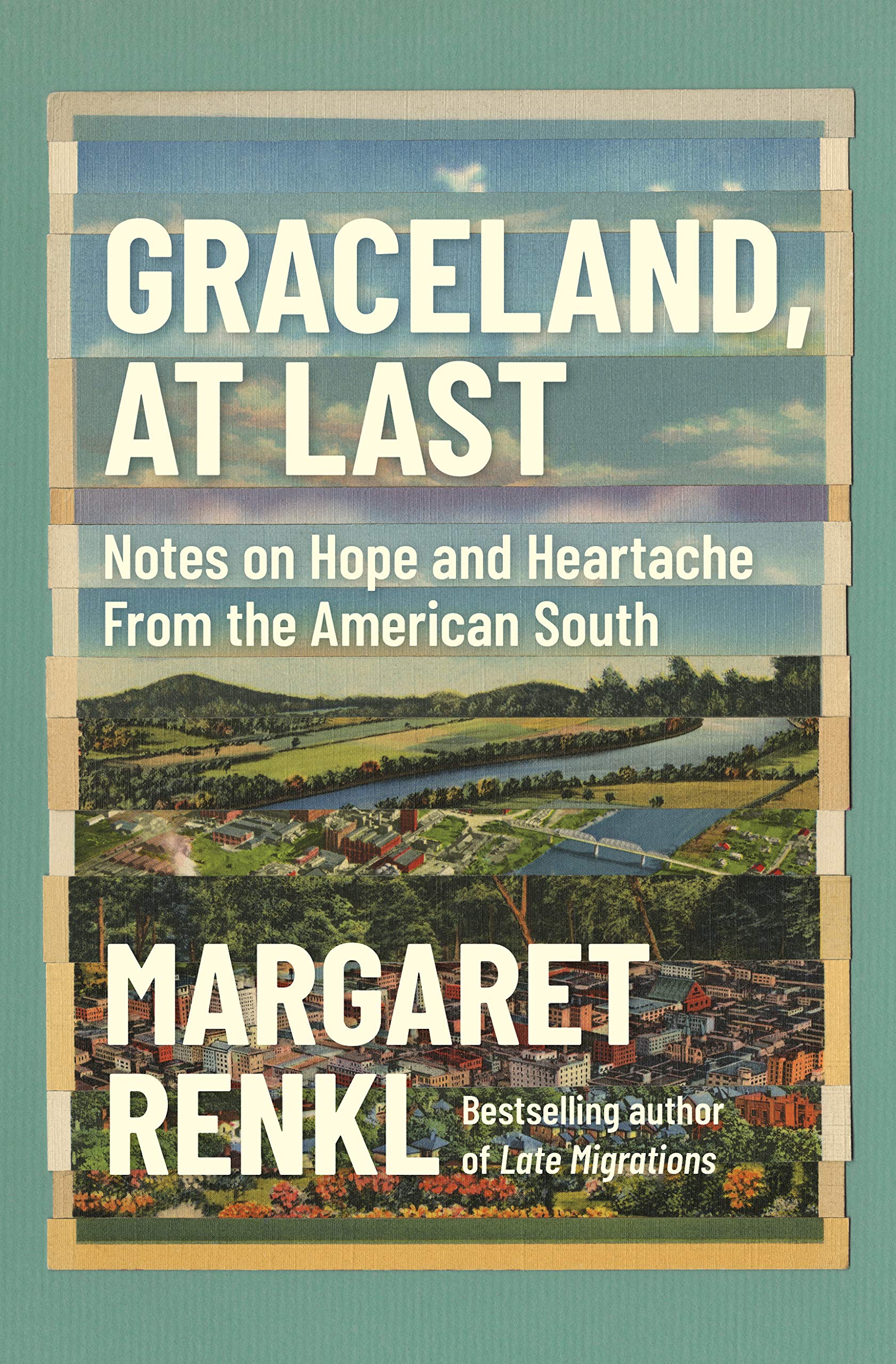 a graphic of the cover of Graceland, at Last: Notes on Hope and Heartache From the American South by Margaret  Renkl