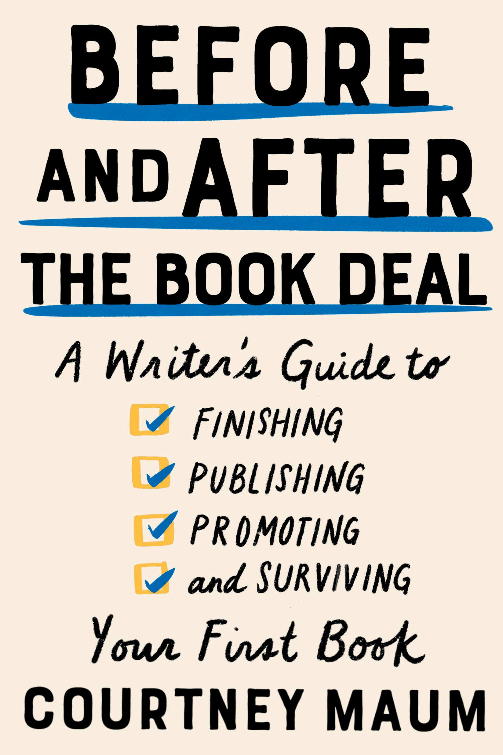 a graphic of the cover of Before and After the Book Deal: A Writer's Guide to Finishing, Publishing, Promoting, and Surviving Your First Book by Courtney Maum