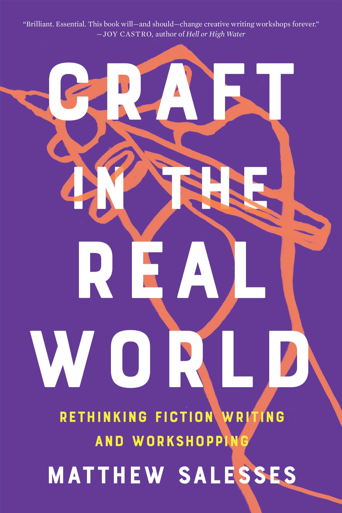 a graphic of the cover of Craft in the Real World: Rethinking Fiction Writing and Workshopping by Matthew Salesses