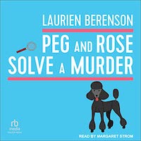 cover image for audiobook of Peg and Rose Solve a Murder
