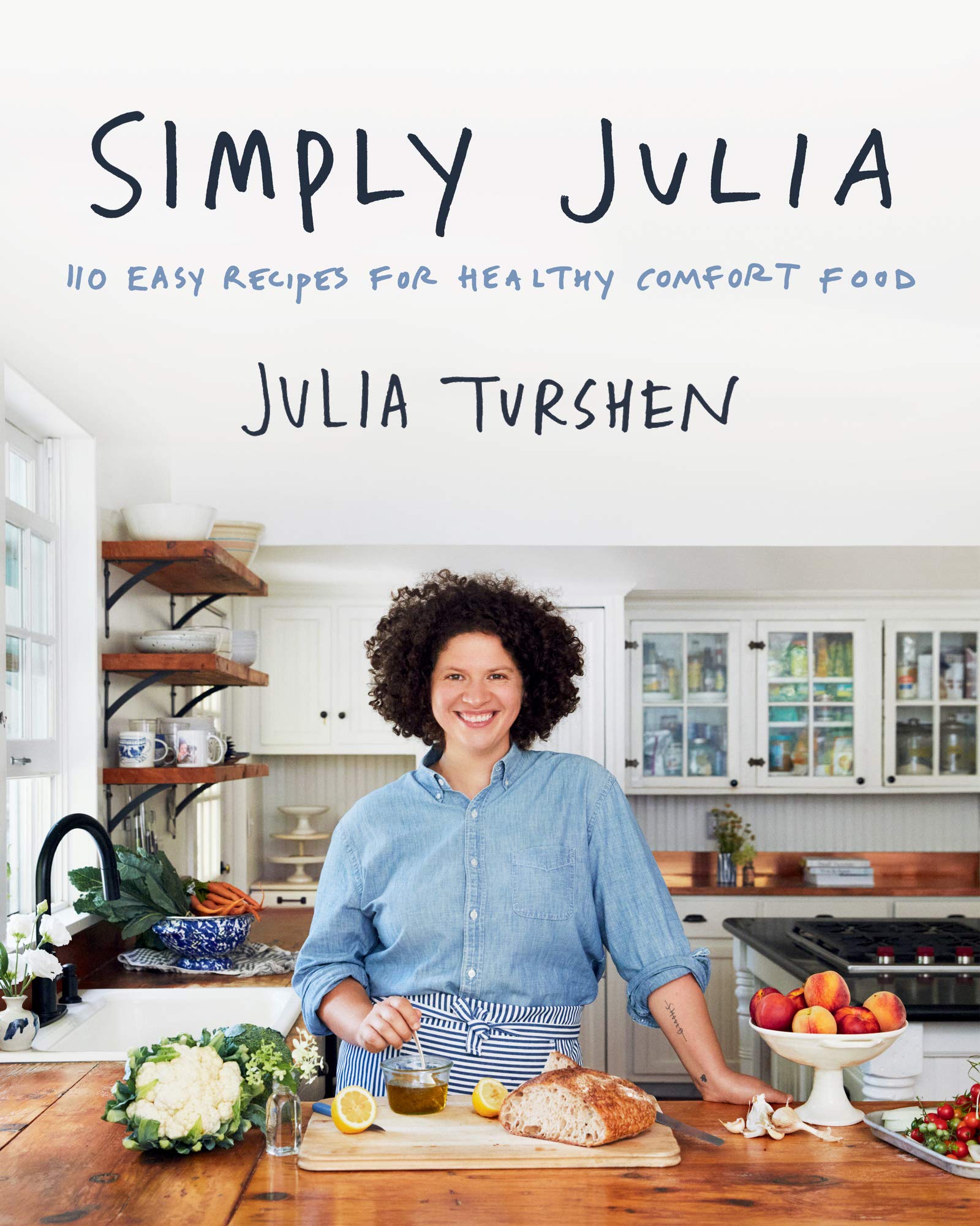 a graphic of the cover of Simply Julia: 110 Easy Recipes for Healthy Comfort Food by Julia Turshen