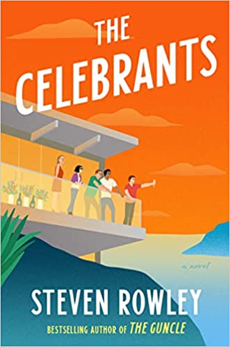 cover of The Celebrants by Steven Rowley; illustration of five people standing on a house deck overlooking a body of water