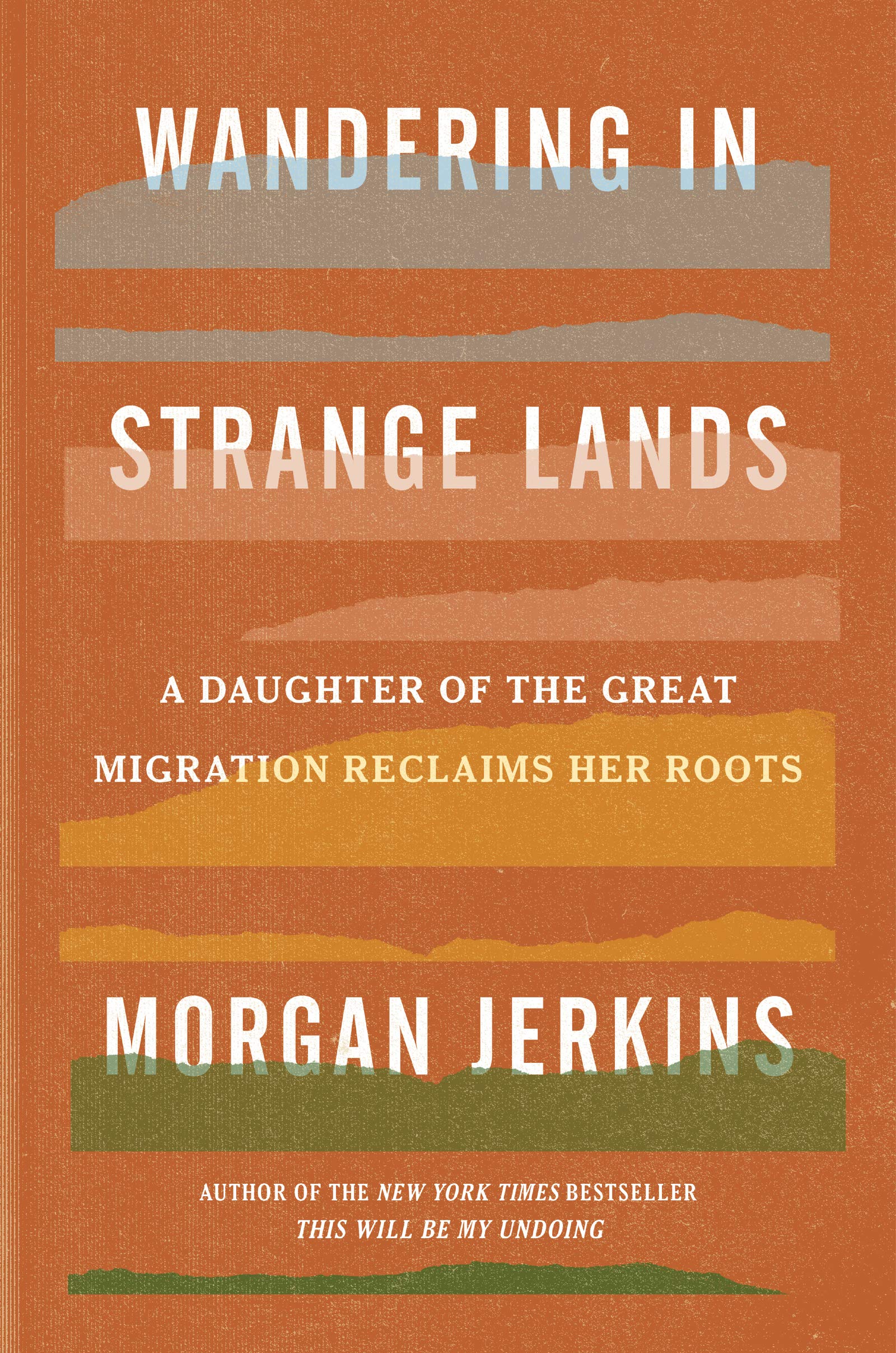 a graphic of the cover of Wandering in Strange Lands: A Daughter of the Great Migration Reclaims Her Roots by Morgan Jerkins