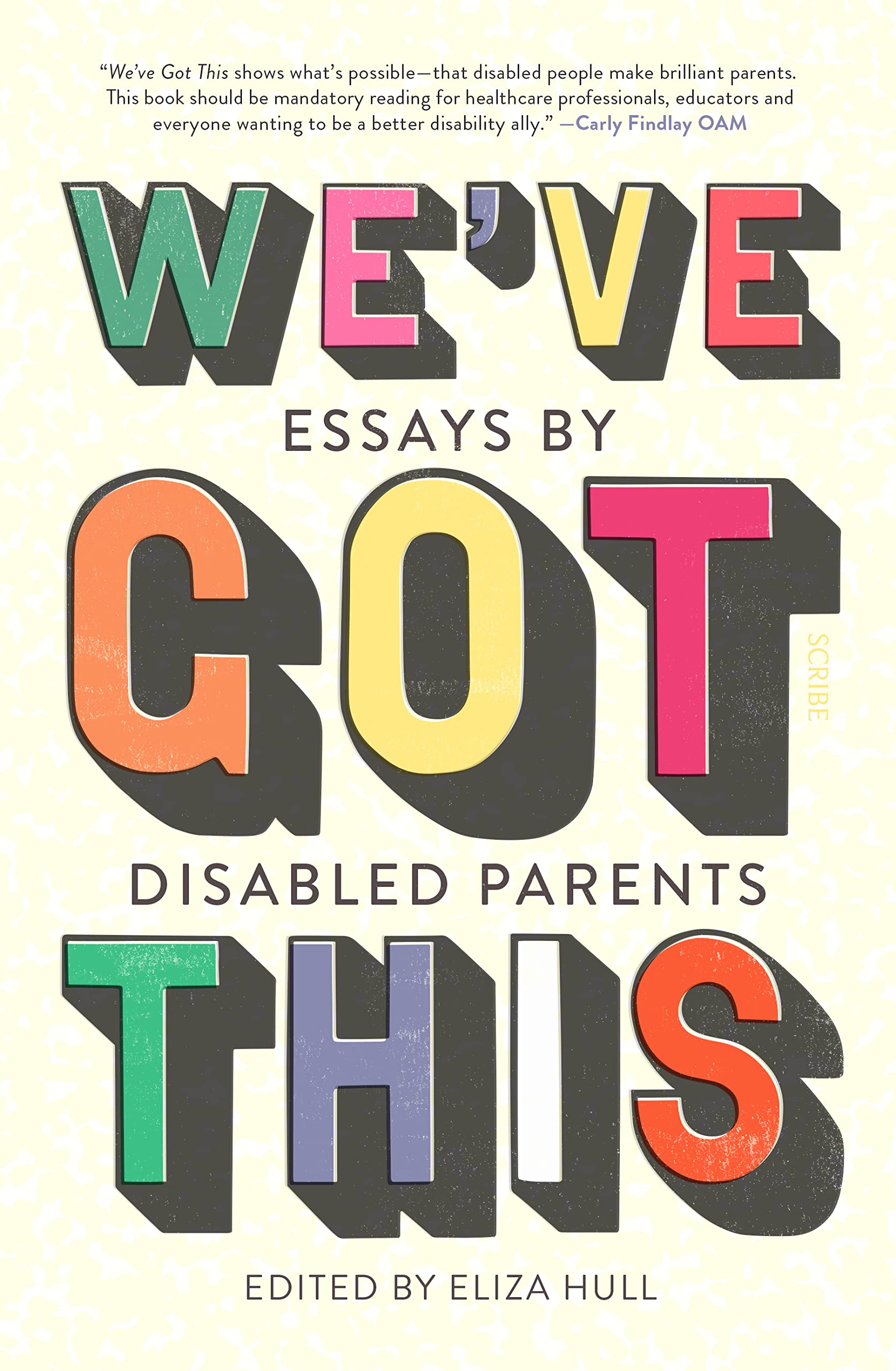 a graphic of the cover of We’ve Got This: Essays by Disabled Parents edited by Eliza Hull