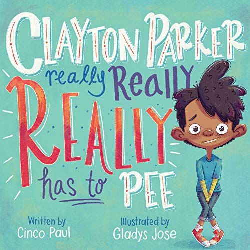 Cover of Clayton Parker Really Really REALLY Has to Pee by Paul