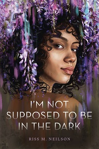 cover of I'm Not Supposed to be in the Dark by Riss M Neilson