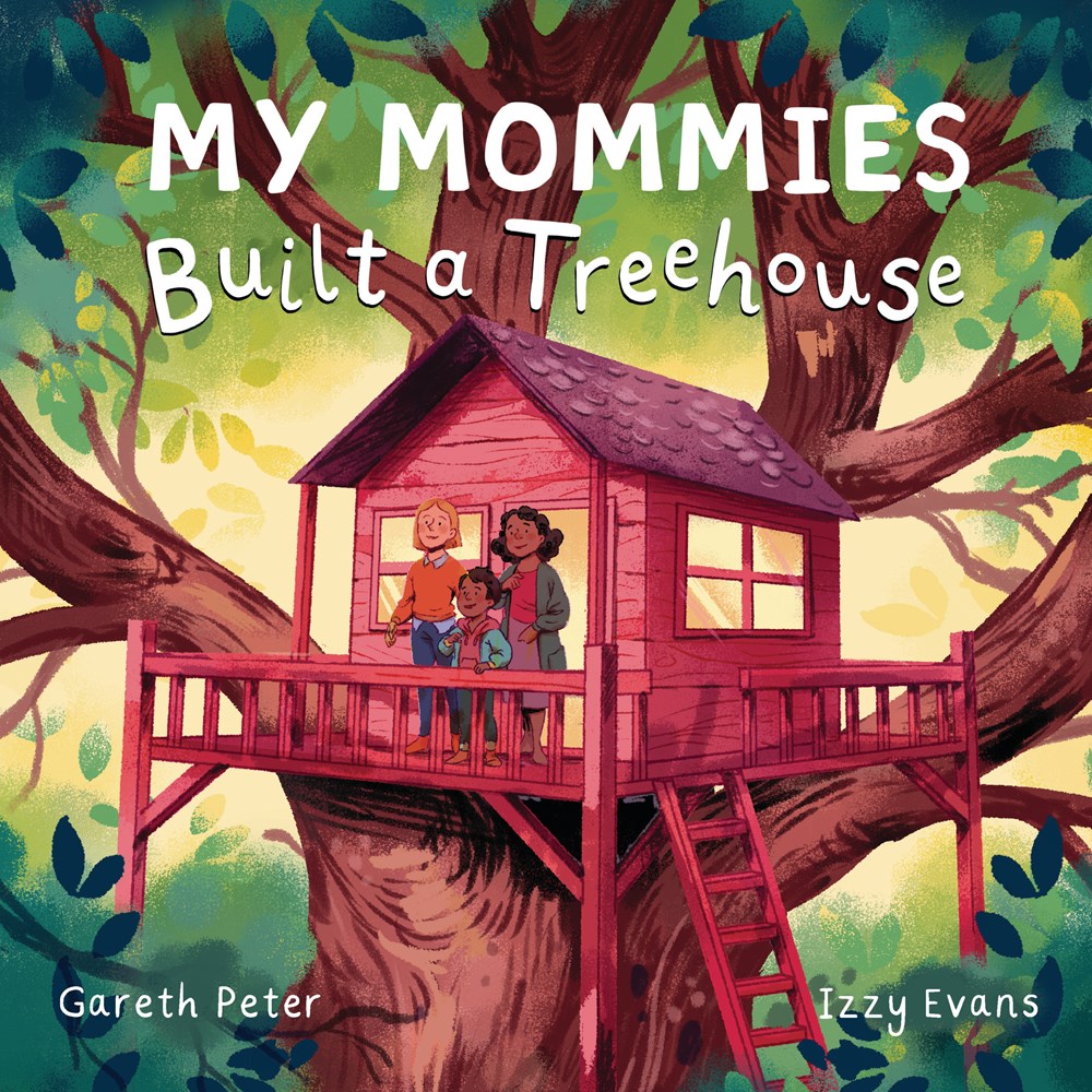 Cover of My Mommies Built a Treehouse by Peter