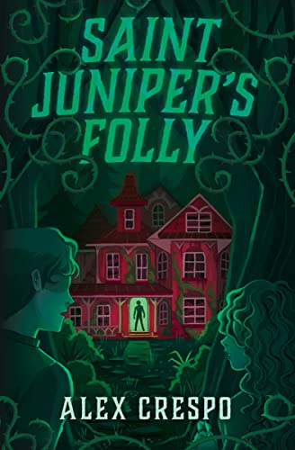 Cover of Saint Juniper's Folly by Alex Crespo