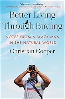 a graphic of the cover of Better Living Through Birding: Notes from a Black Man in the Natural World by Christian Cooper