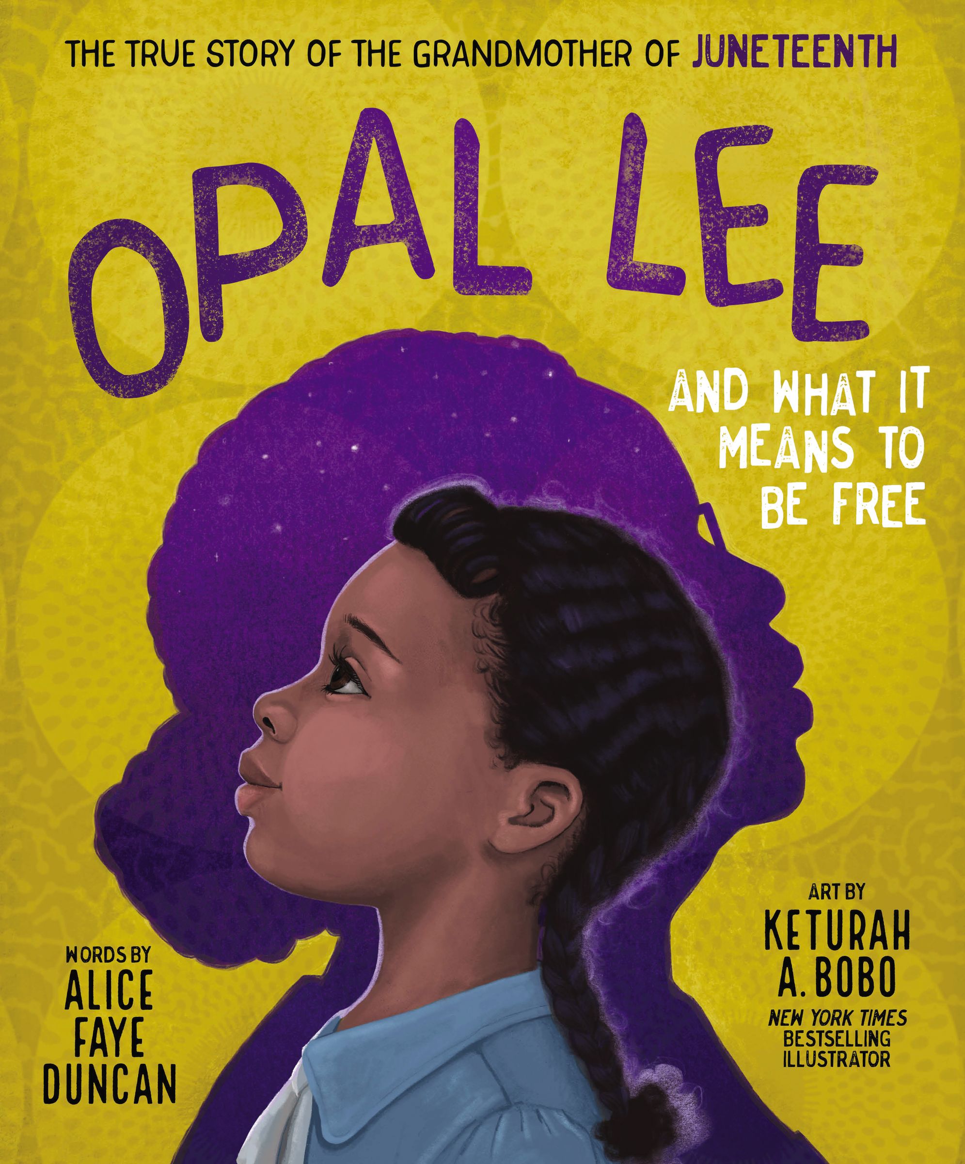 cover of Opal Lee and What It Means to Be Free: The True Story of the Grandmother of Juneteenth by Alice Faye Duncan
