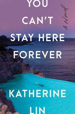 cover of You Can't Stay Here Forever by Katherine Lin