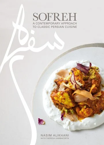 a graphic of the cover of Sofreh: A Contemporary Approach to Classic Persian Cuisine: A Cookbook by Nasim Alikhani with Theresa Gambacorta