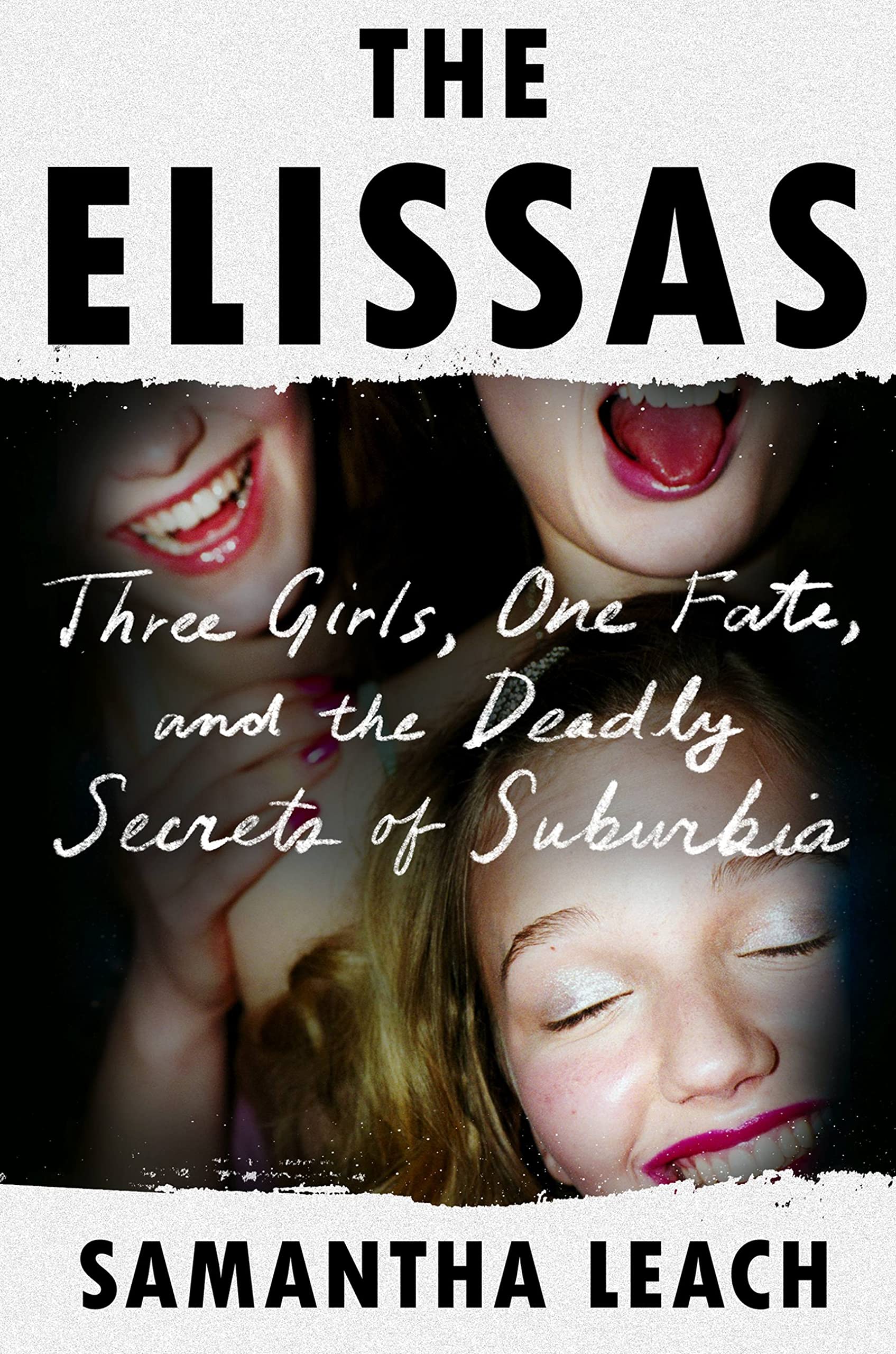 a graphic of the cover of The Elissas: Three Girls, One Fate, and the Deadly Secrets of Suburbia by Samantha Leach 