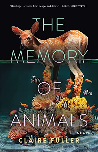 cover of The Memory of Animals by Claire Fuller; image of a deer standing in a coral reef