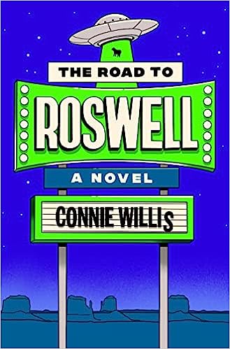 cover of The Road to Roswell by Connie Willis; cartoon illustration of a welcome sign with the title with a cow being abducted by a spaceship tractor beam in the sky