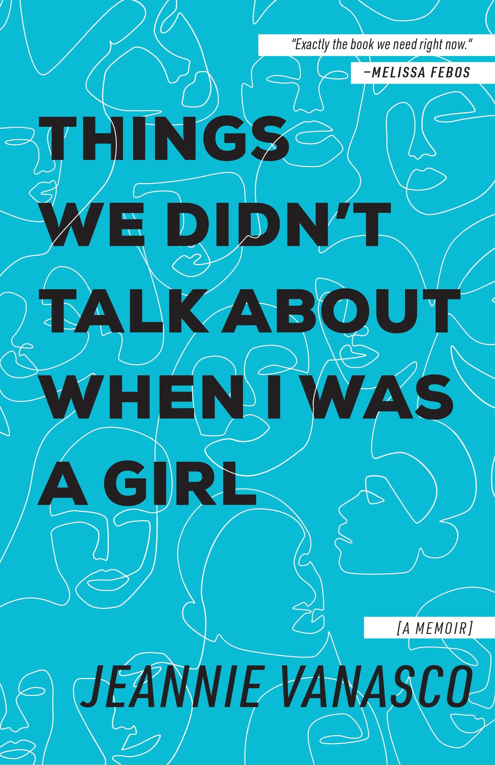 a graphic of the cover of Things We Didn’t Talk About When I Was a Girl by Jeannie Vanasco