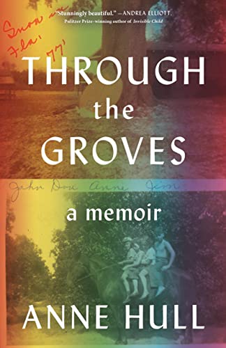 a graphic of the cover of Through the Groves: A Memoir by Anne Hull