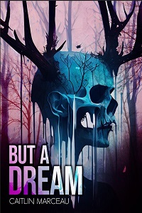 cover of but a dream by caitlin marceau