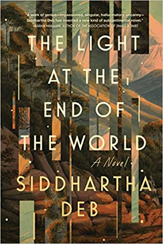 Cover of The Light at the End of the World by Siddhartha Deb