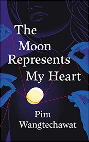 Cover of The Moon Represents My Heart by Pim Wangtechawat