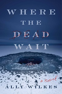cover of where the dead wait by ally wilkes