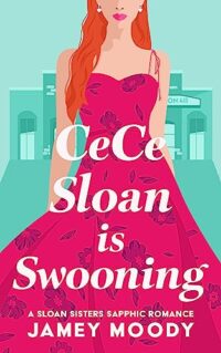 cover of CeCe Sloan is Swooning