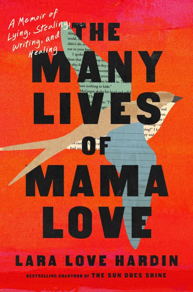 a graphic of the cover of The Many Lives of Mama Love: A Memoir of Lying, Stealing, Writing, and Healing by Lara Love Hardin